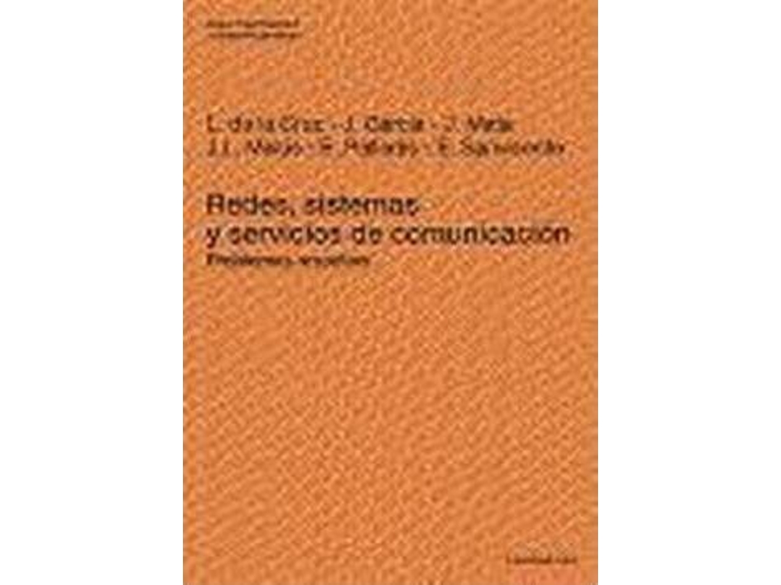 Livro Redes, Sistemas Y Servicios De Comunicaciã³N Problemas Resueltos de Luis Javier de La Et Al Cruz Llopis| Jorge Mata Dã\Xadaz Esteve Pallarã¨S I Segarra (Espanhol)