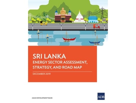 Livro Sri Lanka Energy Sector Assessment, Strategy, And Road Map De Asian Development Bank (inglês)