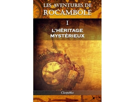 Livro Les Aventures De Rocambole I De Pierre Alexis Ponson Du Terrail (francês)