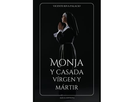 Livro Monja y casada, vírgen y mártir Edición completa, Libros I - IV de Vicente Riva Palacio (Inglês)