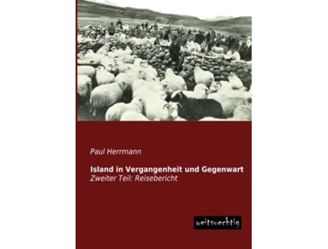 Livro Island in Vergangenheit und Gegenwart Zweiter Teil Reisebericht German Edition de Paul Herrmann (Alemão)