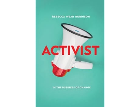 Livro Activist In the Business of Change de Rebecca Wear Robinson (Inglês)