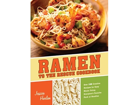 Livro Ramen To The Rescue Cookbook de Jessica Harlan (Inglês)