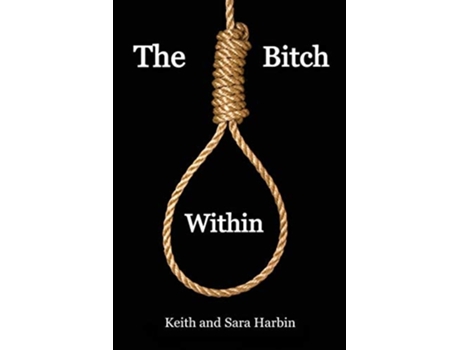 Livro The Bitch Within De Keith Harbin E Sara Harbin (inglês)
