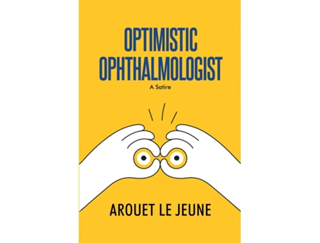 Livro Optimistic Ophthalmologist A Satire de Arouet le Jeune (Inglês)