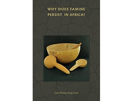 Livro Why Does Famine Persist In Africa? De Luka Biong Deng Kuol (inglês)