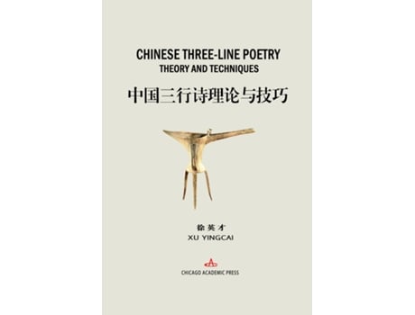 Livro Chinese Three-Line Poetry Theory and Techniques de Yingcai Xu (Inglês)