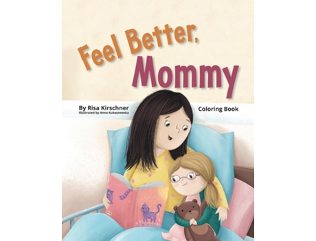 Livro Feel Better, Mommy Coloring Book De Risa Kirschner (inglês)