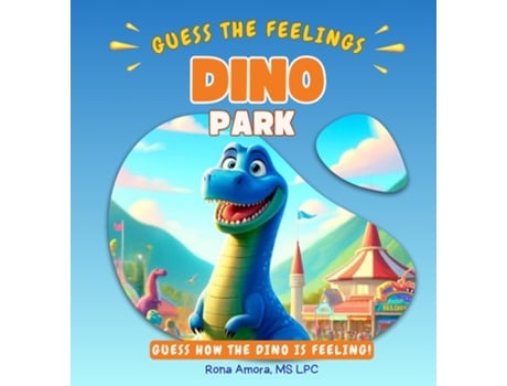 Livro Dino Park Guess How The Dino Is Feeling! de Rona Amora (Inglês)