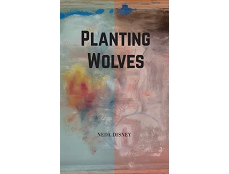 Livro Planting Wolves de Neda Disney (Inglês)