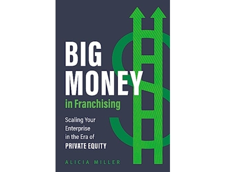 Livro Big Money in Franchising de Alicia Miller (Inglês - Capa Dura)