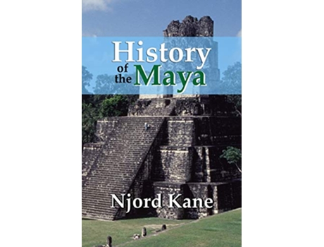Livro History of the Maya de Njord Kane (Inglês)