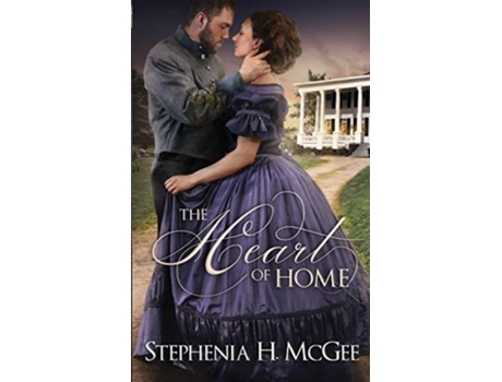 Livro The Heart of Home de Stephenia H McGee (Inglês)