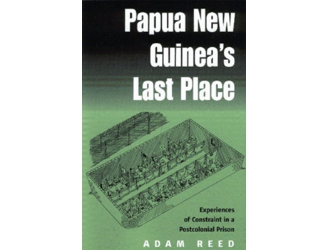Livro Papua New Guineas Last Place de Adam Reed (Inglês)