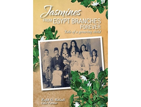 Livro Jasmines from Egypt Branches Forever Tale of a growing child Color Interior de Rafik G Baladi (Inglês)