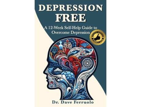 Livro DEPRESSION FREE A 12-Week Self-Help Guide to Overcome Depression de Dr Dave Ferruolo (Inglês)