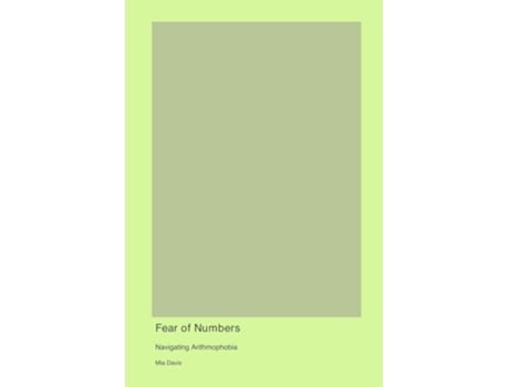 Livro Fear of Numbers Navigating Arithmophobia de Mia Davis (Inglês)