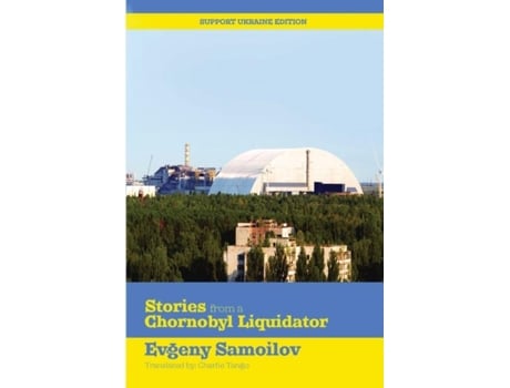Livro Stories From A Chernobyl Liquidator De Evgeny Samoilov (inglês)
