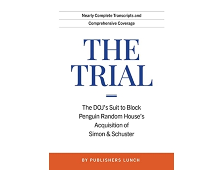 Livro The Trial The DOJs Suit to Block Penguin Random Houses Acquisition of Simon Schuster de Publisher'S Lunch (Inglês - Capa Dura)
