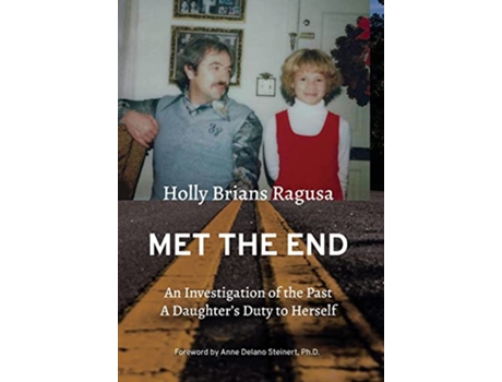 Livro Met the End An investigation of the past a daughters duty to herself de Holly Brians Ragusa (Inglês - Capa Dura)