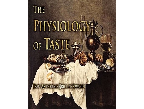 Livro The Physiology Of Taste De Jean Anthelme Brillat-savarin (inglês)
