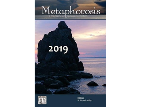 Livro Metaphorosis 2019 The Complete Stories De Metaphorosis Magazine (inglês)