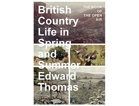 Livro British Country Life in Spring and Summer de Edward Thomas (Inglês)