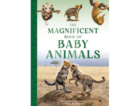 Livro The Magnificent Book of Baby Animals de Simon Treadwell (Inglês - Capa Dura)
