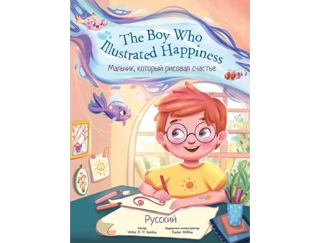 Livro The Boy Who Illustrated Happiness - Russian Edition Childrens Picture Book De Victor Dias De Oliveira Santos (russo - Capa Dura)