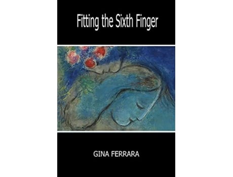 Livro Fitting the Sixth Finger de Gina Ferrara (Inglês)