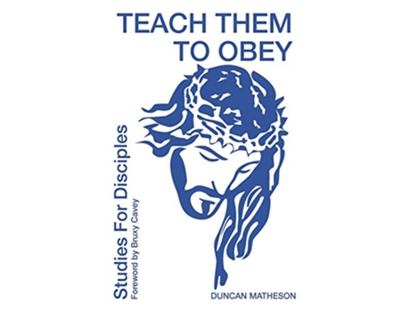 Livro Teach Them To Obey Studies For Disciples de Mr Duncan Matheson (Inglês)