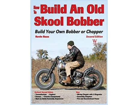 Livro How to Build an Old Skool Bobber Build Your Own Bobber or Chopper de Kevin Baas (Inglês - Capa Dura)