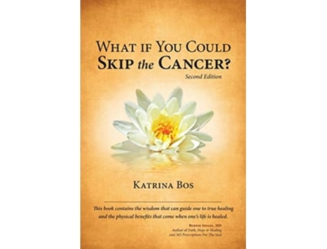Livro What If You Could Skip the Cancer de Katrina Bos (Inglês)