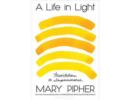 Livro Life in Light de Mary Pipher (Inglês - Capa Dura)