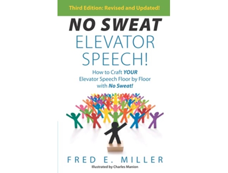 Livro NO SWEAT Elevator Speech How to Craft Your Elevator Speech Floor by Floor with No Sweat de Fred E Miller (Inglês)