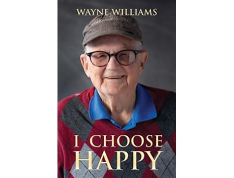 Livro I Choose Happy Come Join Me de Wayne Williams (Inglês)