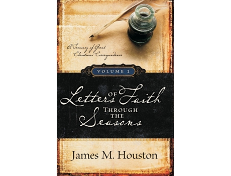 Livro Letters Of Faith Through The Seasons, Volume 1 De James M Houston (inglês)