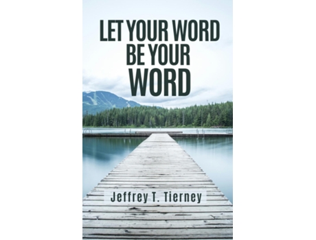 Livro Let Your Word Be Your Word de Jeffrey T Tierney (Inglês)