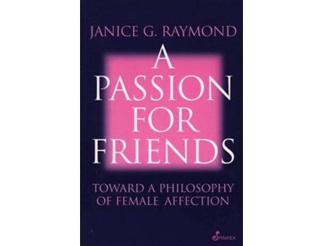 Livro A Passion for Friends de Janice Raymond (Inglês)