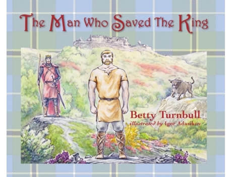 Livro The Man Who Saved the King de Betty Turnbull (Inglês - Capa Dura)