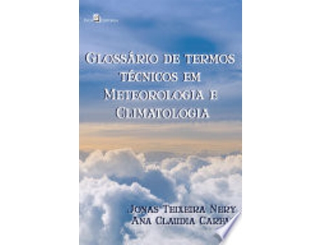 Livro GLOSSÁRIO DE TERMOS TÉCNICOS EM METEOROLOGIA E CLIMATOLOGIA de NERY, JONAS TEIXEIRA | CARFAN et al. (Português do Brasil)