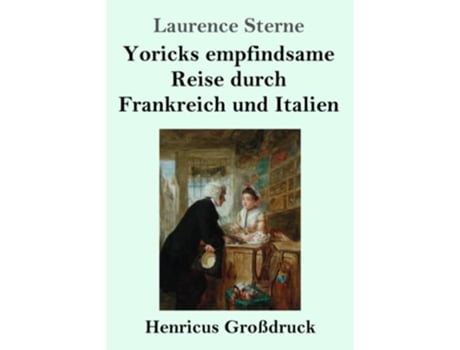 Livro Yoricks empfindsame Reise durch Frankreich und Italien Großdruck German Edition de Laurence Sterne (Alemão)