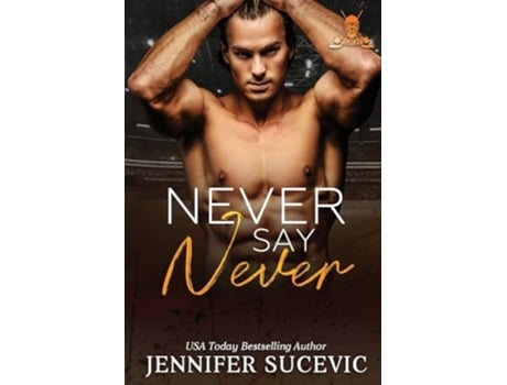 Livro Never Say Never An Enemies-to-Lovers Secret Identity New Adult Sports Romance de Jennifer Sucevic (Inglês)