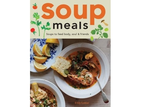 Livro Soup Meals de Emily Ezekiel (Inglês - Capa Dura)