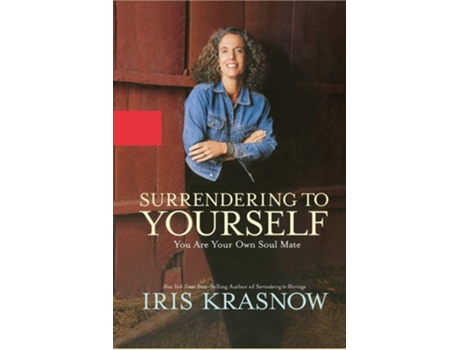 Livro Surrendering To Yourself You Are Your Own Soul Mate De Iris Krasnow (inglês)