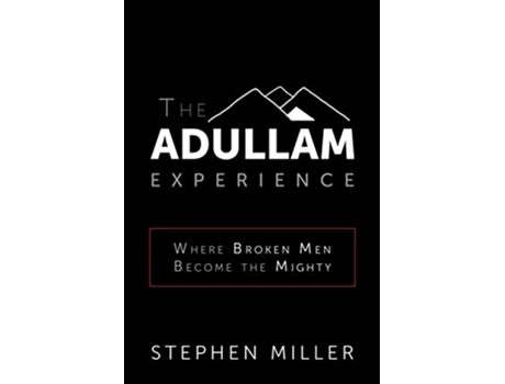 Livro The Adullam Experience Where Broken Men Become the Mighty de Stephen Miller (Inglês)
