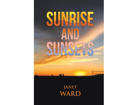 Livro Sunrise and Sunsets de Janet Ward (Inglês)