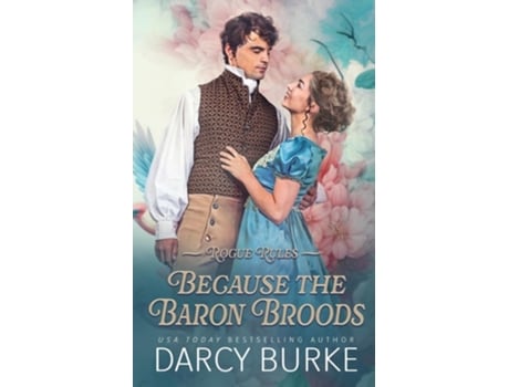 Livro Because the Baron Broods de Darcy Burke (Inglês)