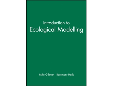Livro Introduction to Ecological Modelling Mike Gillman, Rosemary Hails (Inglês)