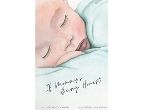 Livro If Mommys Being Honest de Allisten Hamel (Inglês)